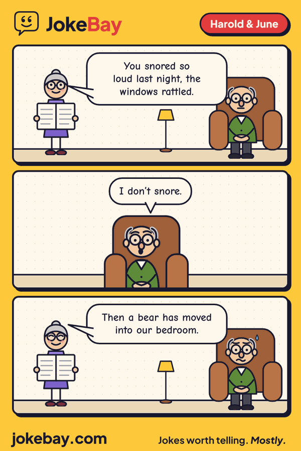 Comic strip: June: You snored so loud last night, the windows rattled. Harold: I don’t snore. June: Then a bear has moved into our bedroom.