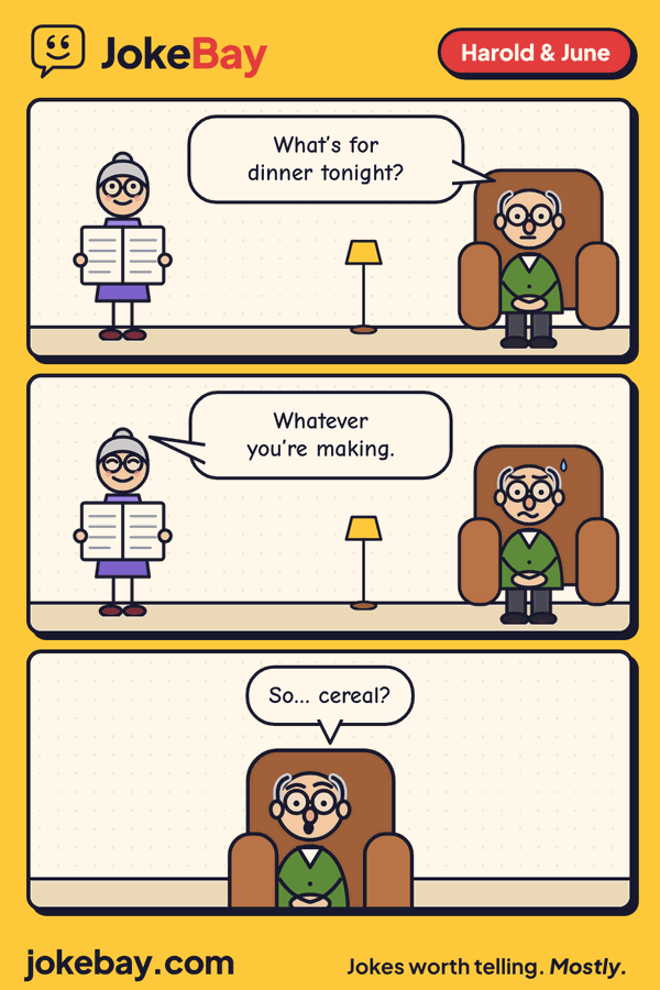 Comic strip: Harold: What’s for dinner tonight? June: Whatever you’re making. Harold: So… cereal?